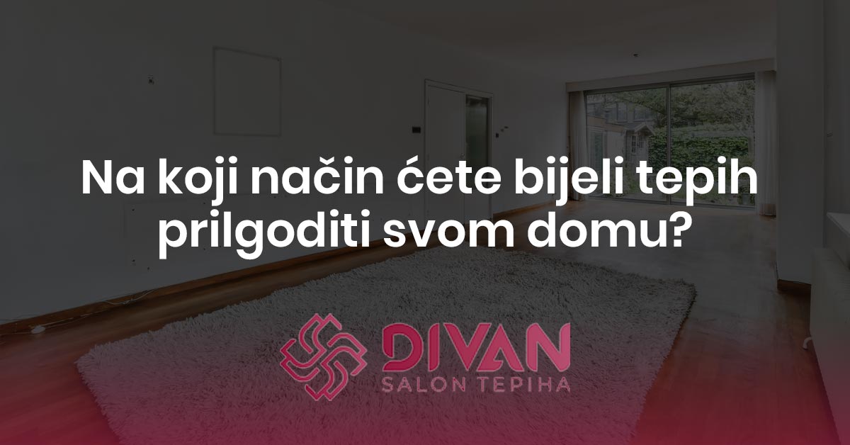 Na koji način ćete bijeli tepih prilgoditi svom domu?
