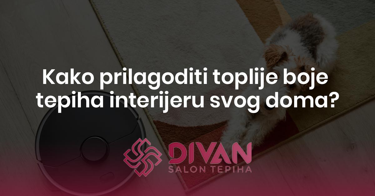 Kako prilagoditi toplije boje tepiha interijeru svog doma?